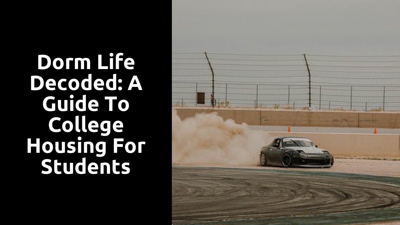 Dorm Life Decoded: A Guide to College Housing for Students