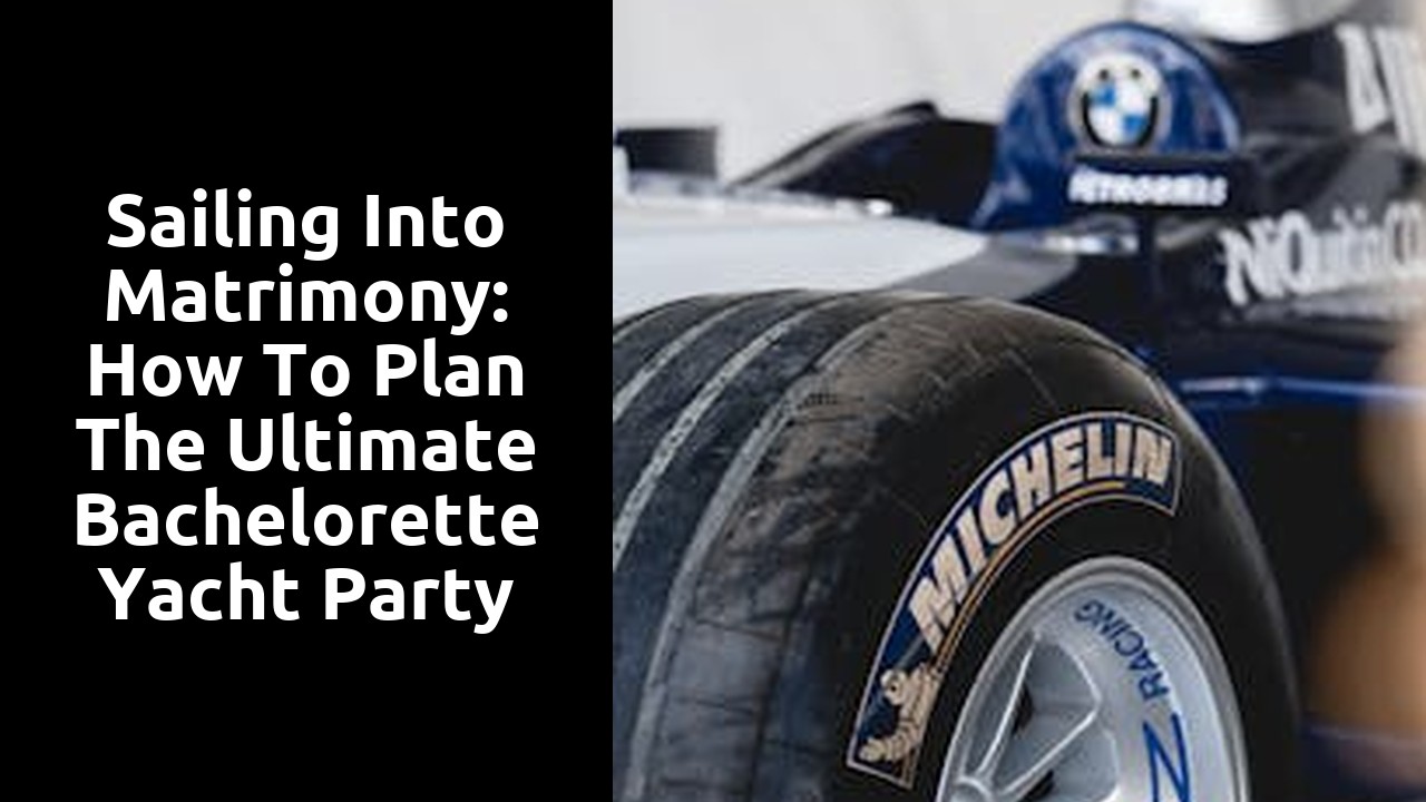 Sailing Into Matrimony: How to Plan the Ultimate Bachelorette Yacht Party